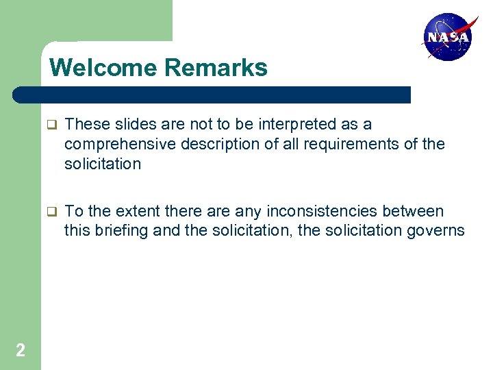 Welcome Remarks q q 2 These slides are not to be interpreted as a