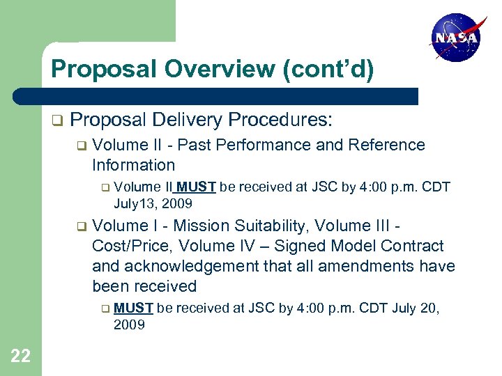 Proposal Overview (cont’d) q Proposal Delivery Procedures: q Volume II - Past Performance and