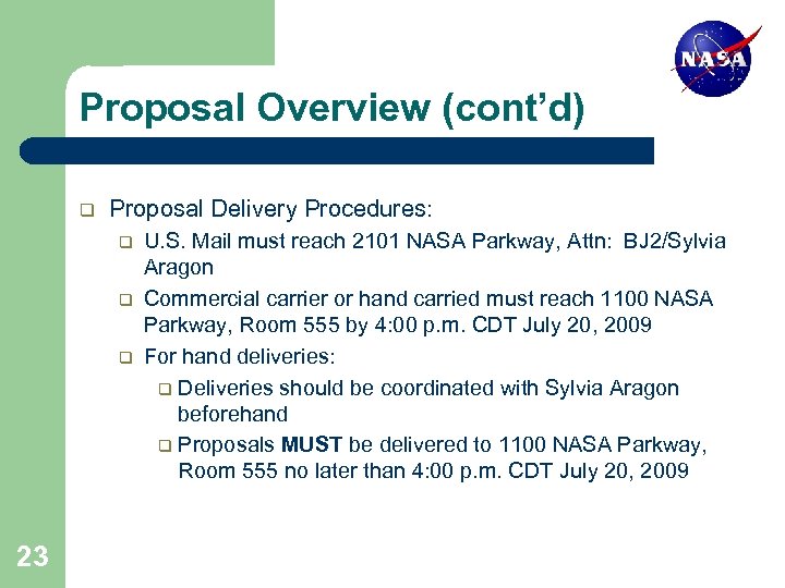 Proposal Overview (cont’d) q Proposal Delivery Procedures: q q q 23 U. S. Mail