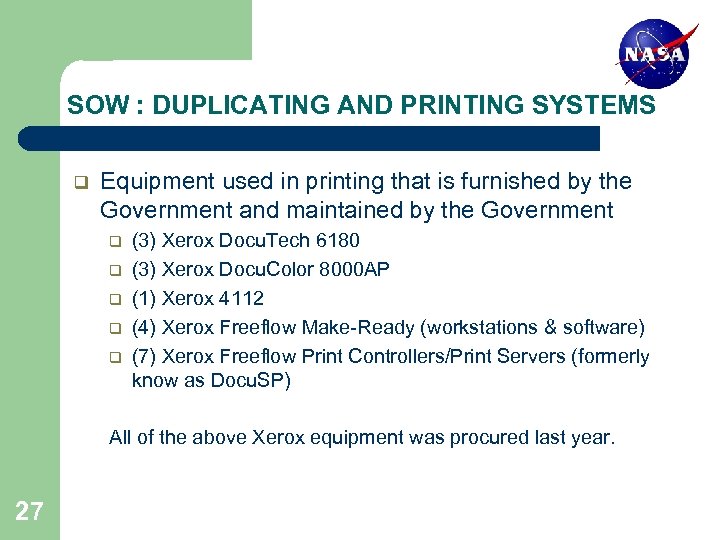 SOW : DUPLICATING AND PRINTING SYSTEMS q Equipment used in printing that is furnished