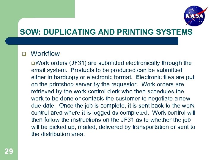 SOW: DUPLICATING AND PRINTING SYSTEMS q Workflow q. Work orders (JF 31) are submitted