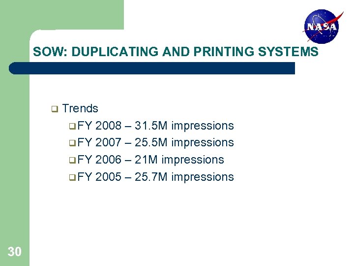 SOW: DUPLICATING AND PRINTING SYSTEMS q 30 Trends q FY 2008 – 31. 5