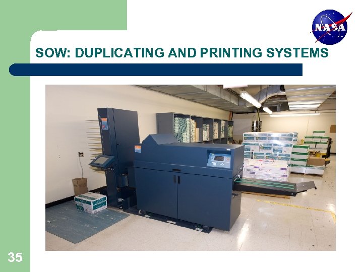 SOW: DUPLICATING AND PRINTING SYSTEMS 35 