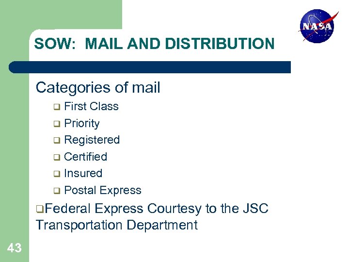 SOW: MAIL AND DISTRIBUTION Categories of mail First Class q Priority q Registered q