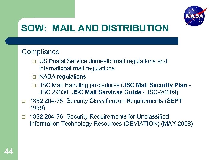 SOW: MAIL AND DISTRIBUTION Compliance US Postal Service domestic mail regulations and international mail