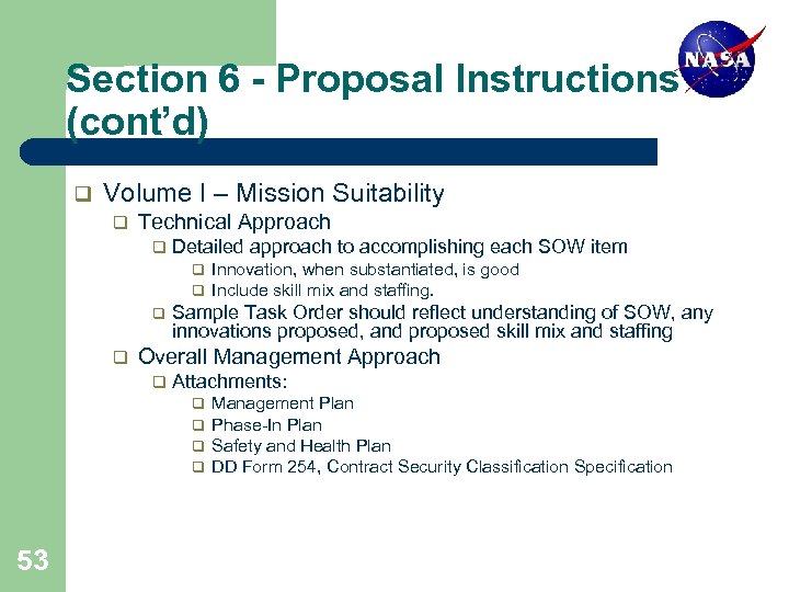 Section 6 - Proposal Instructions (cont’d) q Volume I – Mission Suitability q Technical