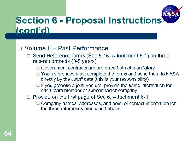 Section 6 - Proposal Instructions (cont’d) q Volume II – Past Performance q Send