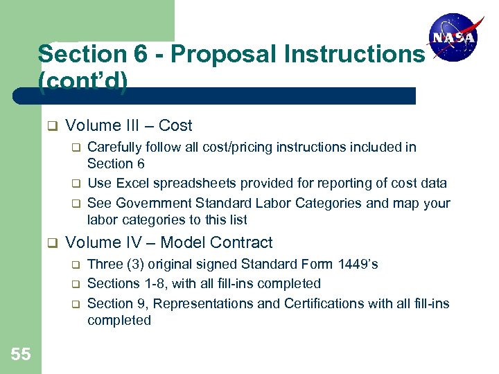 Section 6 - Proposal Instructions (cont’d) q Volume III – Cost Carefully follow all