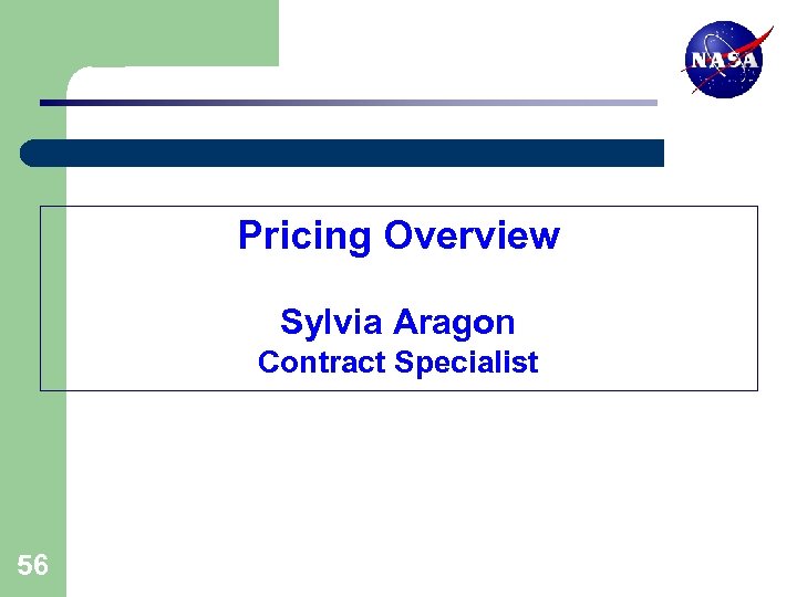 Pricing Overview Sylvia Aragon Contract Specialist 56 