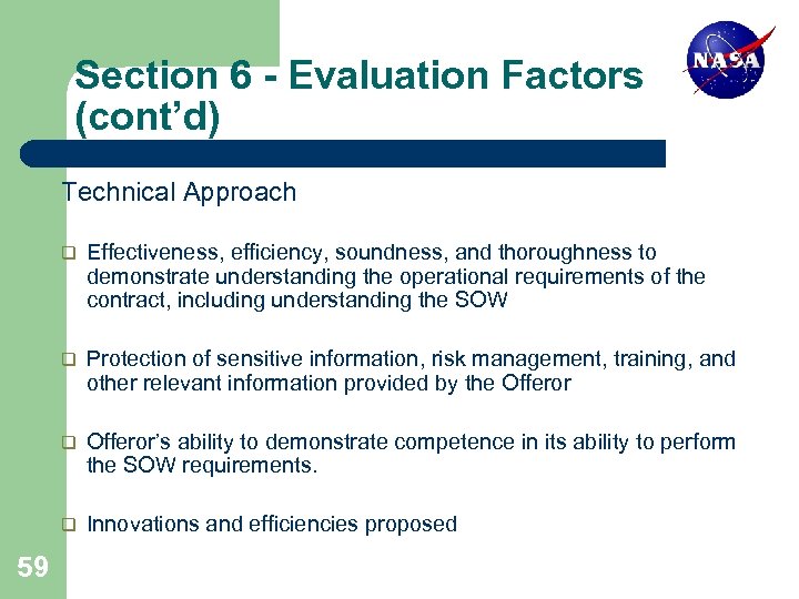 Section 6 - Evaluation Factors (cont’d) Technical Approach q q Protection of sensitive information,