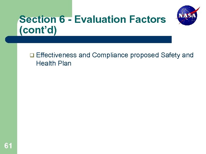 Section 6 - Evaluation Factors (cont’d) q Effectiveness Health Plan 61 and Compliance proposed