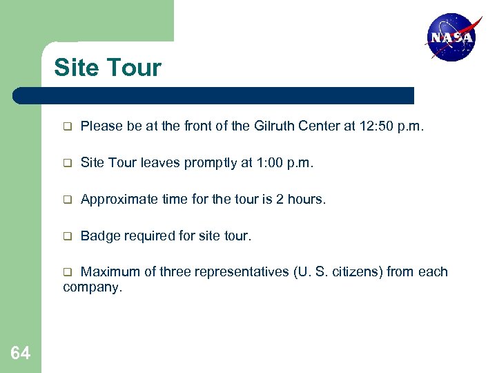 Site Tour q Please be at the front of the Gilruth Center at 12: