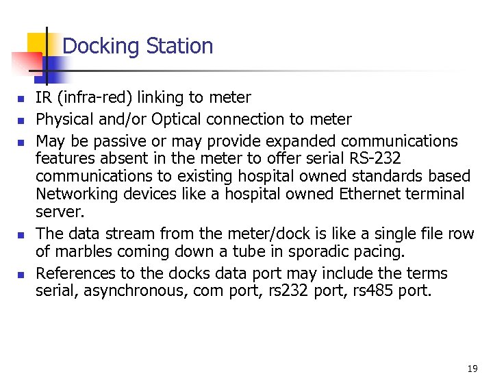 Docking Station n n IR (infra-red) linking to meter Physical and/or Optical connection to