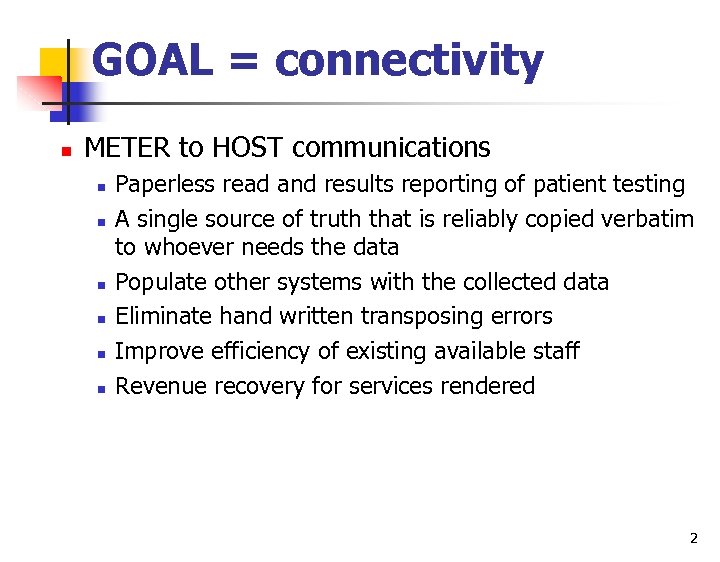 GOAL = connectivity n METER to HOST communications n n n Paperless read and