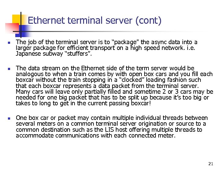 Ethernet terminal server (cont) n n n The job of the terminal server is