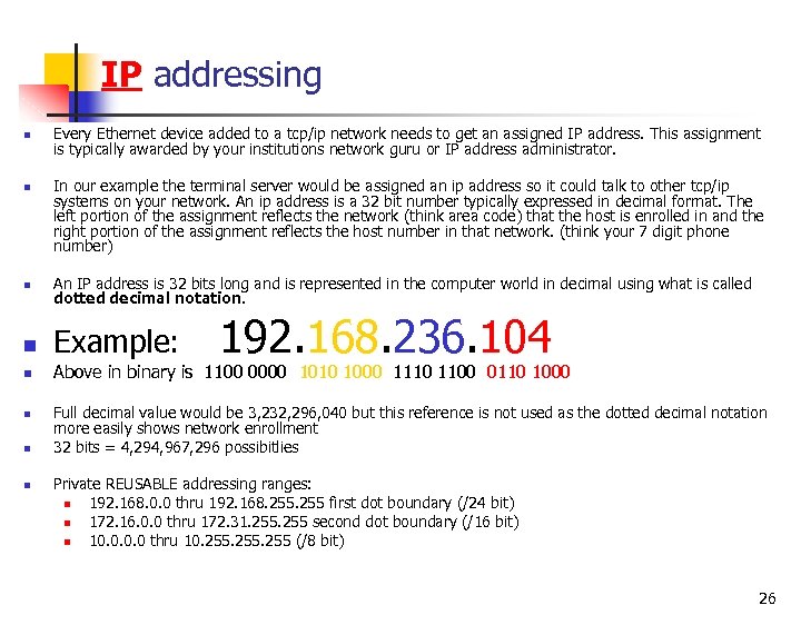 IP addressing n n n n n Every Ethernet device added to a tcp/ip