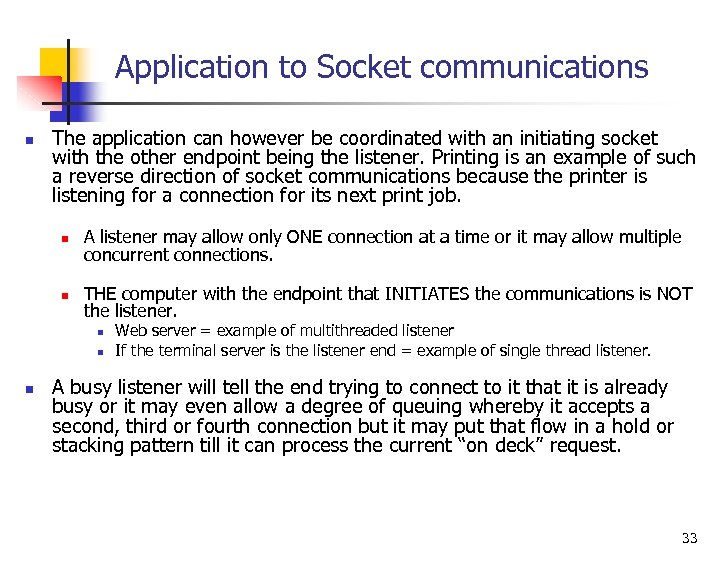 Application to Socket communications n The application can however be coordinated with an initiating