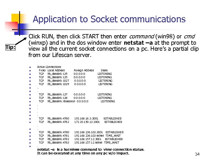 Application to Socket communications Tip: Click RUN, then click START then enter command (win