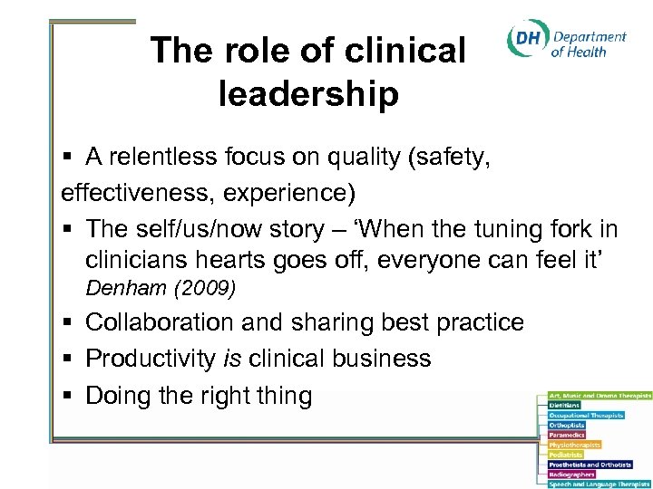 The role of clinical leadership § A relentless focus on quality (safety, effectiveness, experience)