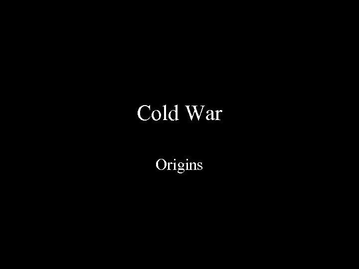 Cold War Origins 