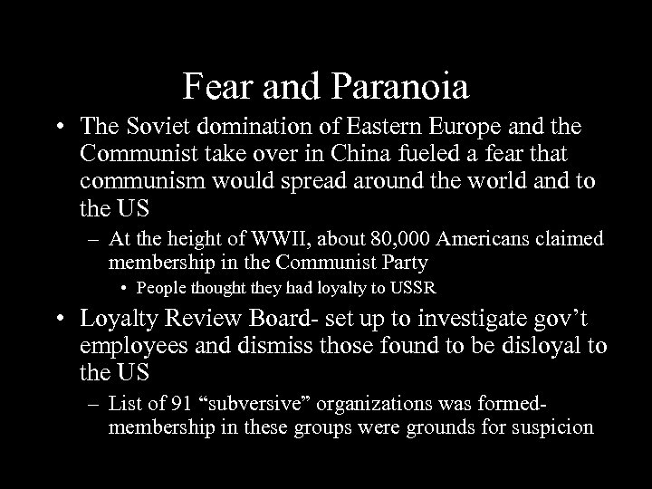 Fear and Paranoia • The Soviet domination of Eastern Europe and the Communist take