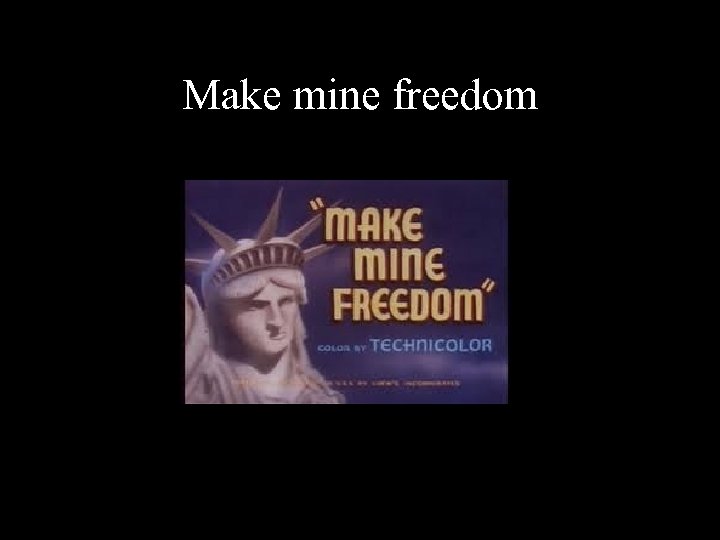 Make mine freedom 