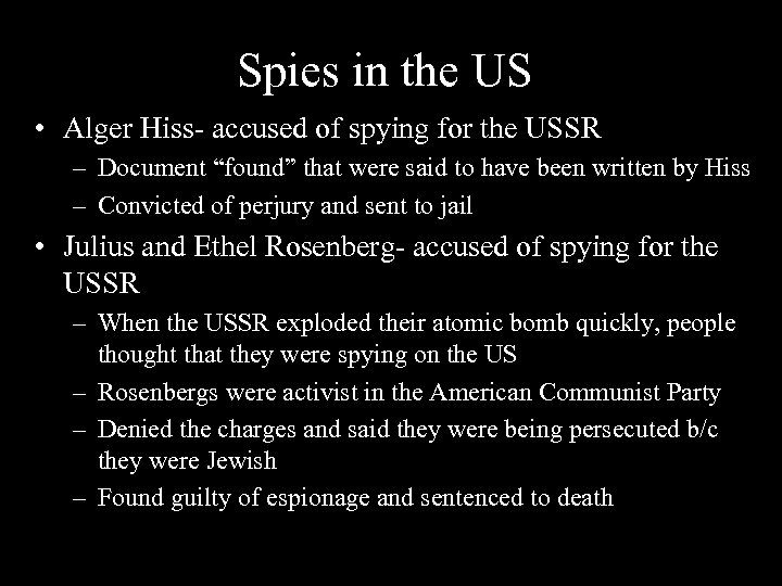 Spies in the US • Alger Hiss- accused of spying for the USSR –