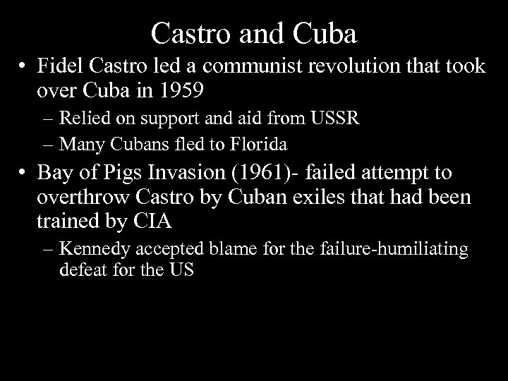 Castro and Cuba • Fidel Castro led a communist revolution that took over Cuba