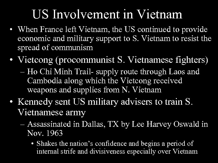 US Involvement in Vietnam • When France left Vietnam, the US continued to provide