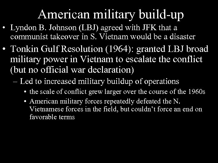 American military build-up • Lyndon B. Johnson (LBJ) agreed with JFK that a communist