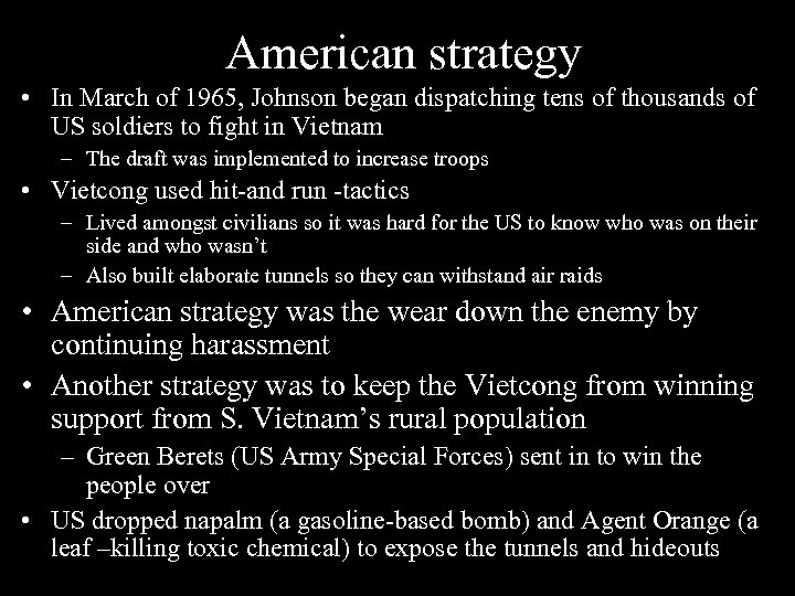 American strategy • In March of 1965, Johnson began dispatching tens of thousands of