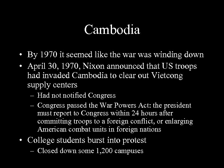 Cambodia • By 1970 it seemed like the war was winding down • April