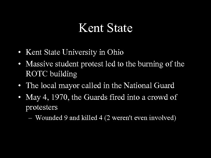 Kent State • Kent State University in Ohio • Massive student protest led to