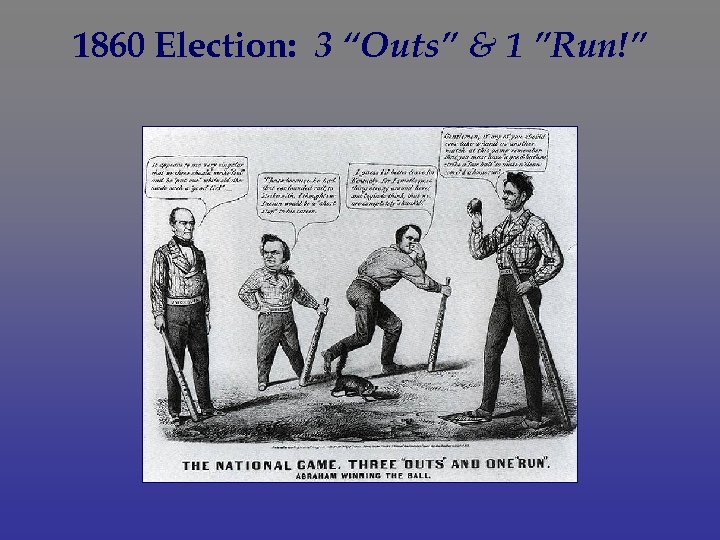 1860 Election: 3 “Outs” & 1 ”Run!” 