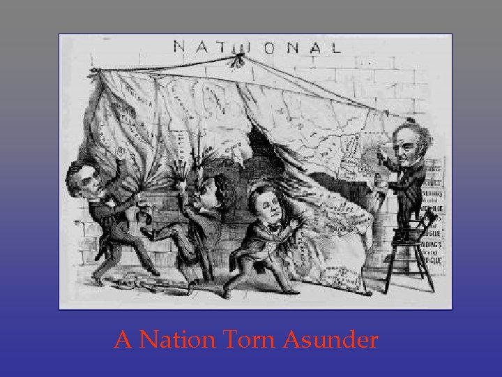 A Nation Torn Asunder 