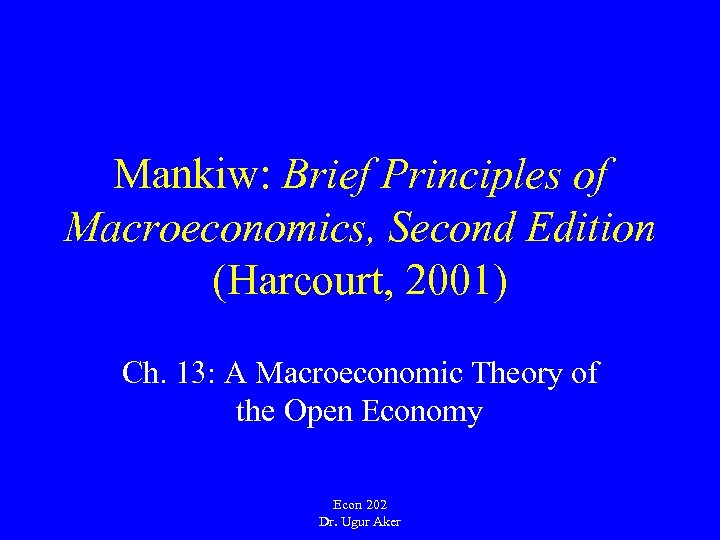 Mankiw: Brief Principles of Macroeconomics, Second Edition (Harcourt, 2001) Ch. 13: A Macroeconomic Theory