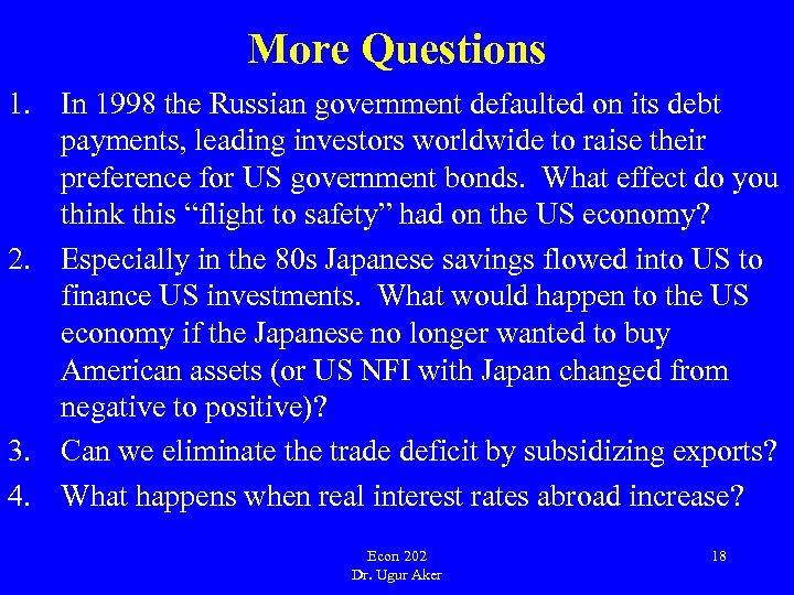 More Questions 1. In 1998 the Russian government defaulted on its debt payments, leading