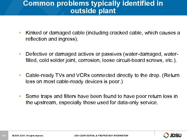 Common problems typically identified in outside plant § Kinked or damaged cable (including cracked