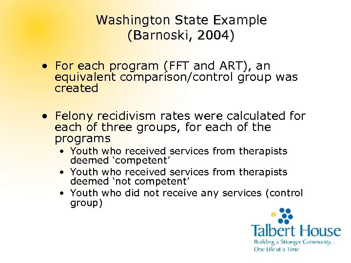 Washington State Example (Barnoski, 2004) • For each program (FFT and ART), an equivalent