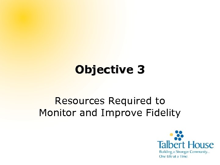 Objective 3 Resources Required to Monitor and Improve Fidelity 
