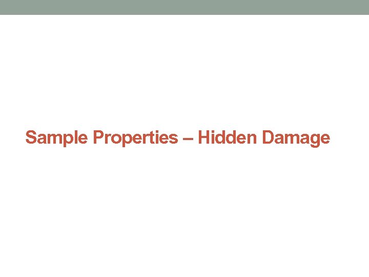 Sample Properties – Hidden Damage 