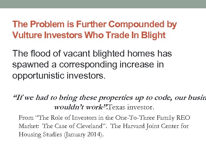 The Problem is Further Compounded by Vulture Investors Who Trade In Blight The flood