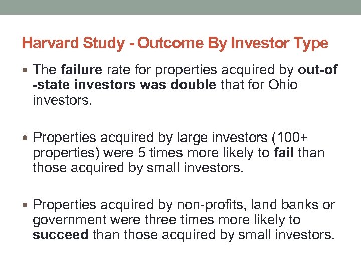 Harvard Study - Outcome By Investor Type The failure rate for properties acquired by