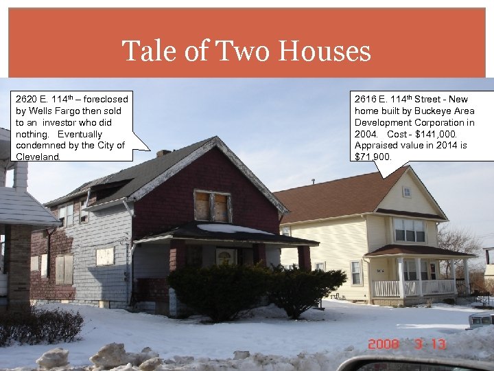 Tale of Two Houses 2620 E. 114 th – foreclosed by Wells Fargo then