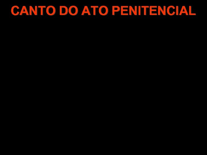 CANTO DO ATO PENITENCIAL 