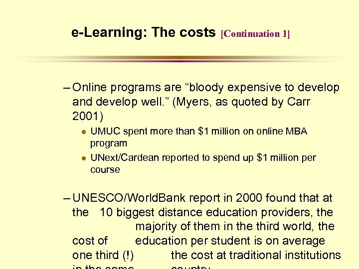 e-Learning: The costs [Continuation 1] – Online programs are “bloody expensive to develop and