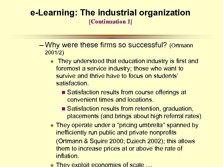 e-Learning: The industrial organization [Continuation 1] – Why were these firms so successful? (Ortmann