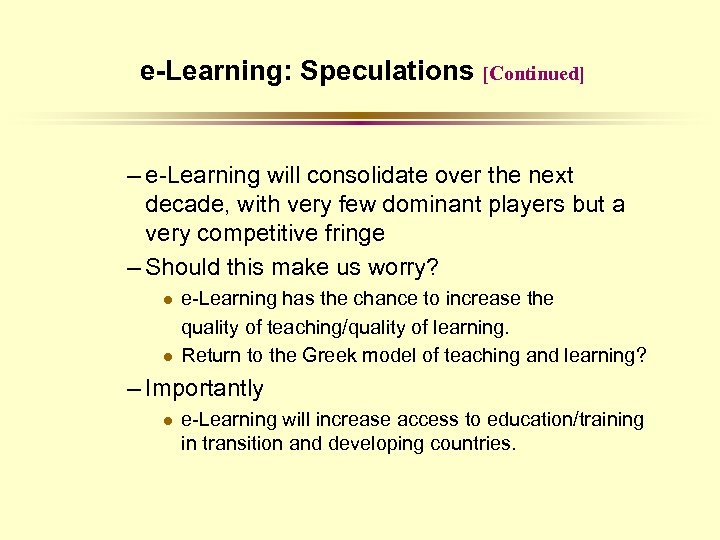 e-Learning: Speculations [Continued] – e-Learning will consolidate over the next decade, with very few