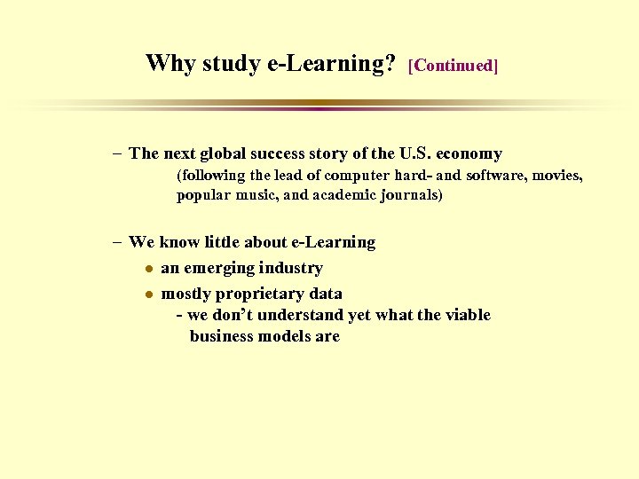 Why study e-Learning? [Continued] – The next global success story of the U. S.