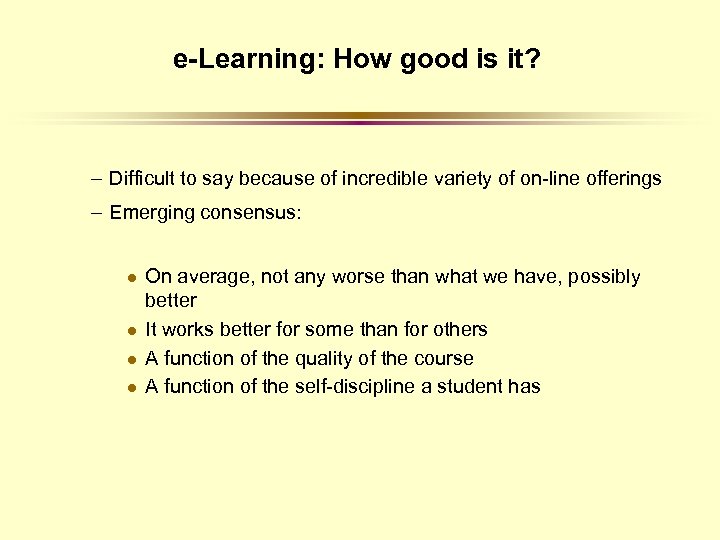 e-Learning: How good is it? – Difficult to say because of incredible variety of